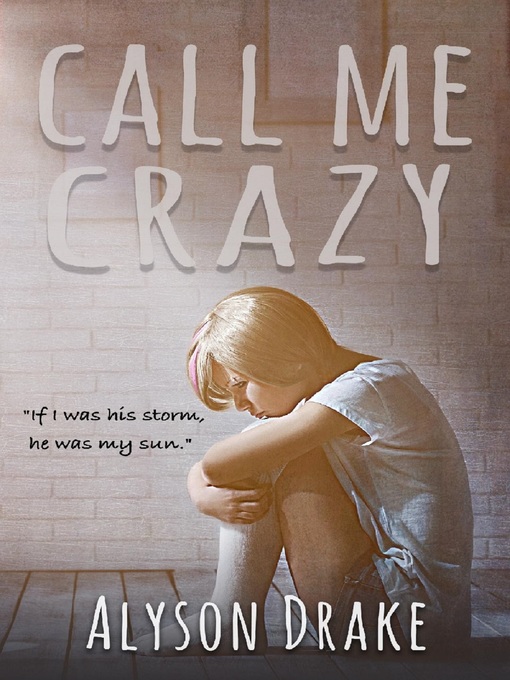 Title details for Call Me Crazy by Alyson Drake - Available